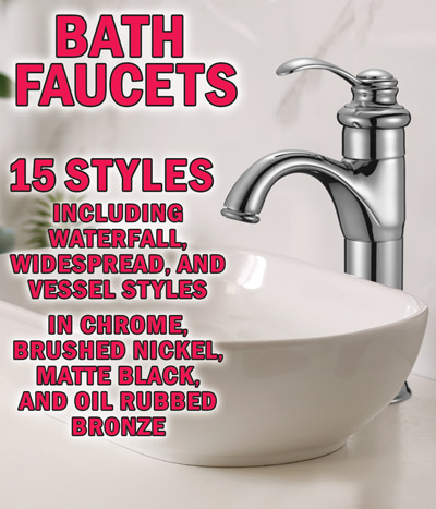 Bath Faucets 15 styles including waterfall, widespread, and vessel styles in chrome, brushed nickel, matte black, and oil rubbed bronze