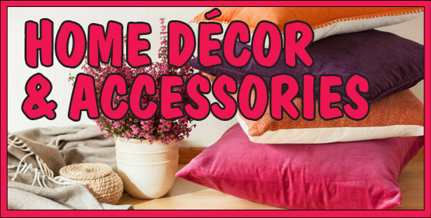 Home Decor and Accessoriee - everything to decorate your home and yourself